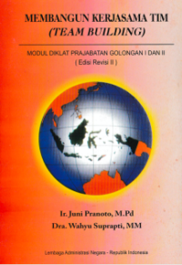 Membangun Kerjasama Tim (Team Building); Modul Pendidikan dan Pelatihan Prajab Golongan I dan II