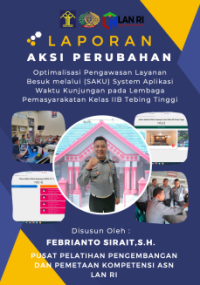 Optimalisasi Pengawasan Layanan Besuk melalui (SAKU) Sistem Aplikasi Waktu Kunjungan pada Lembaga Pemasyarakatan Kelas IIB Tebing Tinggi Kantor Wilayah Sumatera Utara Kementerian Hukum dan Hak Asasi Manusia