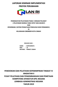 Peningkatan Pelayanan Publik Dengan Pelawat (Pelayanan Warga Yang Cepat Dan Akurat) Dan Spiderman (Sistem Pendataan Penduduk Non Permanen) Di Kelurahan Cibeber Kota Cimahi