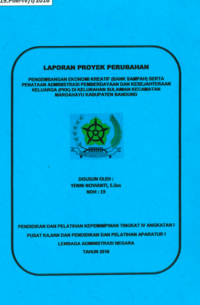 Pengembangan Ekonomi Kreatif (Bank Sampah) serta Penataan Administrasi Pemberdayaan dan Kesejahteraan Keluarga (PKK) di Kelurahan Sulaiman Kecamatan Margahayu Kabupaten Bandung (TERBAIK)