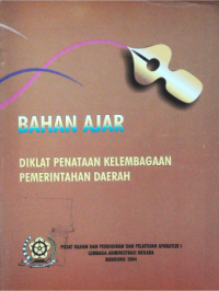 Bahan Ajar Diklat Penataan Kelembagaan Pemerintahan Daerah