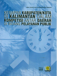 Kesiapan Kabupaten/Kota di Kalimantan Dalam Kompetisi Antar Daerah di Bidang Pelayanan Publik