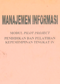 Manajemen Informasi; Modul Pilot Project Diklatpim Tingkat IV