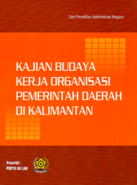 Kajian Budaya Kerja Organisasi Pemerintah Daerah di Kalimantan