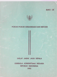 Pokok Pokok Organisasi dan Metode; Diklat Jarak Jauh (Buku 25)