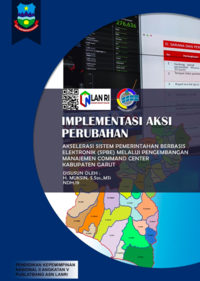 Akselerasi Sistem Pemerintahan Berbasis Elektronik (SPBE) Melalui Pengembangan Manajemen Command Center Kabupaten Garut - Dinas Komjunikasi dan Informatika Kabupaten Garut
