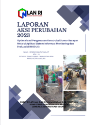 Optimalisasi Pengawasan Konstruksi Sumur Resapan Melalui Aplikasi Sistem Informasi Monitoring dan Evaluasi (SIMODUS) - Dinas Sumber Daya Air dan Bina Marga Kota Bandung