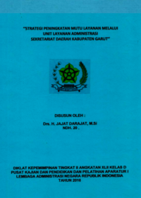 Strategi Peningkatan Mutu Layanan Melalui Unit Layanan Administrasi Sekretariat Daerah Kabupaten Garut (Asisten Administrasi Umum Sekretariat Daerah)
