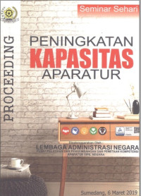 Proceeding Seminar Sehari Peningkatan Kapasitas Aparatur (Peningkatan Kapasitas Aparatur Melalui Tranformasi Kepemimpinan, Pengembangan Inovasi dan Penguatan Metode Pembelajaran)