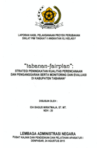 Tabanan Fairplan; Strategi Peningkatan Kualitas Perencanaan Dan Penganggaran Serta Monitoring Dan Evaluasi Di Kabupaten Tabanan (Bappeda - Badan Perencanaan Pembangunan Daerah)