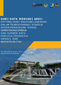 Dari Data Menjadi Aksi: Optimalisasi Machine Learning  dalam Transformasi Kinerja Dosen Perguruan Tinggi Kementerian/Lembaga dan Sumber Daya Manusia Indonesia Unggul dan Berintegritas (Kementerian Keuangan)