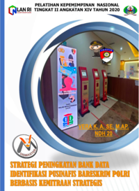 VISMASTER; Strategi Peningkatan Bank Data Identifikasi Pusat Indonesia Automatic Fingerprint Identification System (PUSINAFIS) Badan Reserse Kriminal (BARESKRIM) Polri Berbasis Kemitraan Strategis - Pusinafis Bareskrim Polri (Kepolisian Negara Republik Indonesia) (TERBAIK)