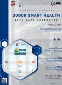Bogor Smart Health; Satu Data Kesehatan (Integrasi Data Untuk Peningkatan Pelayanan Kesehatan Cerdas Dalam Mendukung Terwujudnya Kota Bogor Smart Health City) (Dinas Kesehatan)