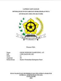 Optimalisasi Inventaris Dan Pemeliharaan Peta (Studi Kasus Desa Muara Pasir) (Kementerian Agraria dan Tata Ruang/Badan Pertanahan Nasional)