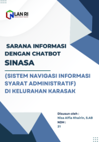 Sarana Informasi Dengan Chatbot SINASA (Sistem Navigasi Informasi Syarat Administratif) Di Kelurahan Karasak
