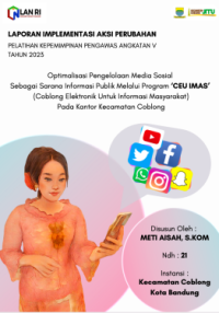 Optimalisasi Pengelolaan Media Sosial Sebagai Sarana Informasi Publik Melalui Program CEU IMAS (Coblong Elektronik Untuk Informasi Masyarakat) Pada Kantor Kecamatan Coblong Kota Bandung