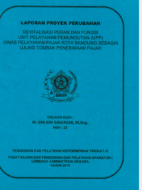 Revitalisasi Peran dan Fungsi Unit Pelayanan Pemungutan (UPP) Dinas Pelayanan Pajak Kota Bandung Sebagai Ujung Tombak Penerimaan Pajak (TERBAIK)