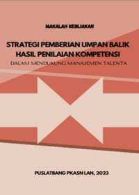 Strategi Pemberian Umpan Balik Hasil Penilaian Kompetensi Dalam Mendukung Manajemen Talenta