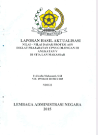 Laporan Aktualisasi Nilai-Nilai Dasar Profesi ASN di STIA LAN Makassar (Terbaik)