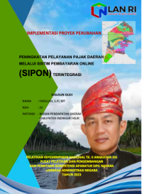 Peningkatan Pelayanan Pajak Daerah Melalui Sistem Pembayaran Online (SIPON) Terintegrasi (Badan Pendapatan Daerah Kabupaten Indragiri Hilir)