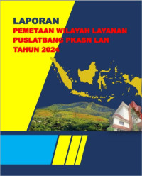 Laporan Pemetaan Wilayah Layanan Puslatbang PKASN Tahun 2024
