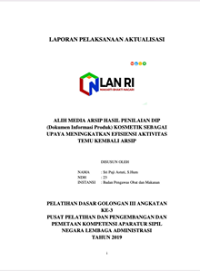 Alih Media Arsip Hasil Penilaian DIP (Dokumen Informasi Produk) Kosemtik Sebagai Upaya Meningkatkan Efisiensi Aktivitas Temu Kembali Arsip (BPOM)
