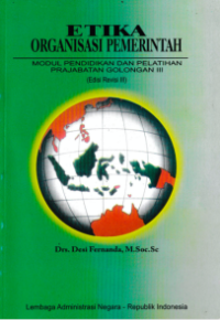Etika Organisasi Pemerintah; Modul Pendidikan dan Pelatihan Prajabatan Golongan III