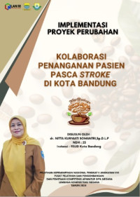 KOPI BANDUNG; Kolaborasi Penanganan Pasies Paska Stroke Di Rumah Sakit Umum Daerah Kota Bandung (Dinas Kesehatan) (TERBAIK)
