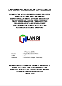Pembuatan Media Pembelajaran Praktik Penganggaran Secara Daring Menggunakan Media Google Sheet Dan Platform E-Learning Polban Untuk Program Akuntansi Manajemen Pemerintahan Jurusan Akuntansi Politeknik Negeri Bandung (TERBAIK 3)