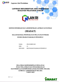 Sistem Informasi dan Administrasi Laporan Satlinmas (SIASAT) Dalam Rangka Peningkatan Kualitas Pelayanan Publik Kelurahan Babakan Penghulu Kota Bandung
