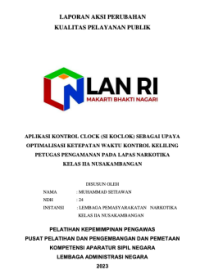 Aplikasi Kontrol Clock (Si Koclok) sebagai Upaya Optimalisasi Ketepatan Waktu Kontrol Keliling Petugas Pengamanan pada Lapas Narkotika Kelas IIA Nusakambangan Kantor Wilayah Jawa Tengah Kementerian Hukum dan Hak Asasi Manusia