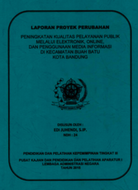 Peningkatan Kualitas Pelayanan Publik Melalui Elektronik, Online dan Penggunaan Media Informasi di Kecamatan Buah Batu Kota Bandung