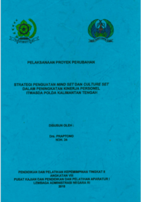 Strategi Penguatan Mind Set Dan Cultural Set Dalam Peningkatan Kinerja Personel Itwasda Polda Kalimantan Tengah (IRBIDBIN ITWASDA POLDA KALTENG Kepolisian Negara Republik Indonesia)