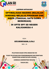 Optimalisasi Mading (Majalah Dinding) Melalui Program One Siber (Tanggal Satu Siswa Berkreasi) Di UPTD SPF SD Negeri Kaligangsa 4 Kota Tegal
