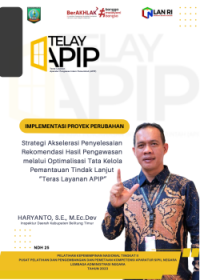 TERAS LAYANAN APIP; Strategi Akselerasi Penyelesaian Rekomendasi Hasil Pengawasan Melalui Optimalisasi Tata Kelola Pemantauan Tindak Lanjut - Inspektorat Daerah Kabupaten Belitung Timur