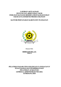 Penyusunan Arsip Surat Ukur Fisik Dan Katalog Beserta Digitalisasi Surat Ukur Guna Efisiensi Proses Cek Plot Kantor Pertahanan Kabupaten Waykanan (Kementerian Agraria dan Tata Ruang/Badan Pertanahan Nasional)