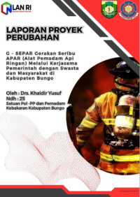 G-SEPAR; Gerakan Seripu APAR (Alat Pemadam Api Ringan) Melalui Kerjasama Pemerintah Dengan Swasta Dan Masyarakat di Kabupaten Bungo (Satuan Polisi Pamong Praha dan Pemadam Kebakaran)