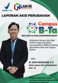 Campus B-Ta Wellness and Food Entrepreneurship; Kolaborasi Kampus dan BPOM Tangerang Dalam Menumbuhkan UMKM di Bidang Obat Bahan Alam dan Pangan Olahan (Balai POM di Tangerang) (TERBAIK)
