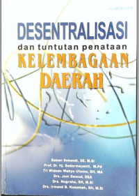 Desentralisasi dan Tuntutan Penataan Kelembagaan Daerah