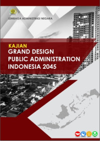 Kajian Grand Design Public Administration Indonesia 2045