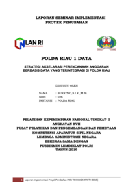 Polda Riau 1 Data; Strategi Akselerasi Perencanaan Anggaran Berbasis Data Yang Terintegrasi Di Polda Riau