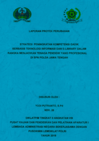 Strategi Peningkatan Kompetensi Gadik Berbasis Teknologi Informasi Dan E-Library Dalam Rangka Menjadikan Tenaga Pendidik Yang Profesional Di SPN Polda Jawa Tengah (Kabag Jarlat di SPN POLDA Jawa Tengah Kepolisian Negara Republik Indonesia)