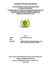 Layanan SMART dalam Penganggaran di Kabupaten Garut (Pembangunan dan Penerapan Sistem Manajemen Asistensi RKA Terpadu dalam Upaya Peningkatan Kualitas Pengelolaan Keuangan daerah di Lingkungan Pemerintah Kabupaten Garut) - Badan Pengelolaan Keuangan dan Aset Daerah