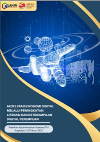 Akselerasi Ekonomi Digital Melalui Peningkatan Literasi Dan Keterampilan Digital Perempuan; Policy Brief PKN Tk I Angkatan LVIII Tahun 2023