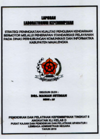Strategi Peningkatan Kualitas Pengujian Kendaraan Bermotor Melalui Penerapan Standarisasi Pelayanan Pada Dinas Perhubungan Komunikasi Dan Informatika Kabupaten Majalengka