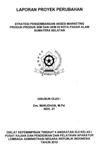 Strategi Pengembangan Akses Marketing Produk-Produk IKM Dan UKM Di Kota Pagar Alam Sumatera Selatan (Dinas Perindustrian Perdagangan Koperasi UKM Dan Pengelolaan Pasar Kota Pagaralam)