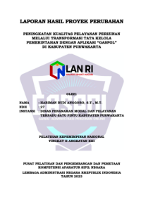 Peningkatan Kualitas Pelayanan Perizinan Melalui Transformasi Tata Kelola Pemerintahan Dengan Aplikasi GASPOL (Gawai Administrasi Perizinan Online) Di Dinas Penanaman Modal Dan Pelayanan Terpadu Satu Pintu Kabupaten Purwakarta
