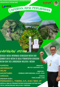 Layanan Hijau Sebagai Media Informasi Kawasan Hutan Dan Sumber Daya Hutan Di Balai Pemantapan Kawasan Hutan Dan Tata Lingkungan Wilayah I Medan Handal Informatif Jelas Akuntabel Unggul (TERBAIK)