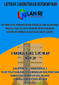Optimalisasi Pemanfaatan Pengelolaan Kearsipan Melalui Digitalisasi Dengan Menggunakan Sistem Informasi Klasifikasi Arsip (SIKAP) (Dinas Perpustakaan dan Arsip Daerah)