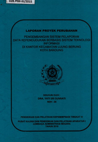 Pengembangan Sistem Pelaporan Data Kependudukan Berbasis Sistem Teknologi Informasi Di Kantor Kecamatan Ujung Berung Kota Bandung